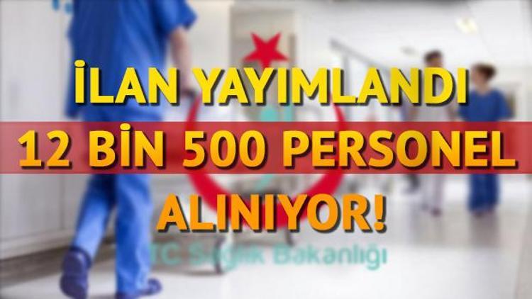 Sağlık Bakanlığı 12 bin 500 personel alımı başvuruları ne zaman yapılacak Devlet Personel Başkanlığı açıkladı