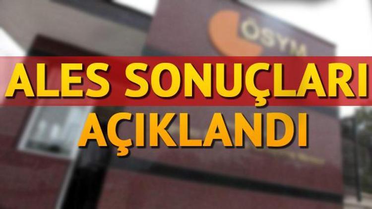 ALES sonuçları ÖSYM tarafından açıklandı