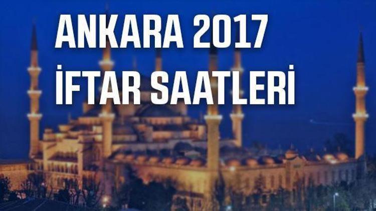 Ankarada iftar saat kaçta açılacak 2017 Ramazan imsakiyesi