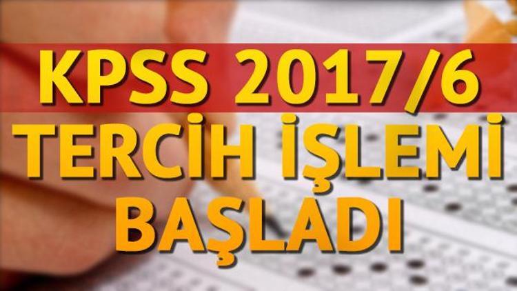 KPSS 2017/6 tercihleri ne zaman başlayacak KPSS tercihlerine kimler başvurabilecek