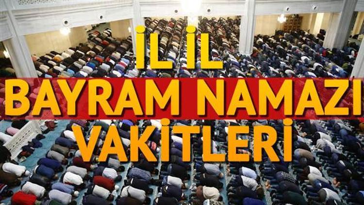 Bayram Namazı saat kaçta kılınacak İstanbul, Ankara, İzmir.. İl il bayram namazı vakitleri