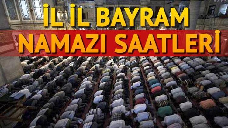 İstanbul, Ankara ve İzmirde bayram namazı saat kaçta kılınacak İşte il il bayram namazı saatleri