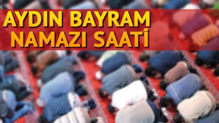 Aydında bayram namazı saat kaçta İl il bayram namazı saatleri