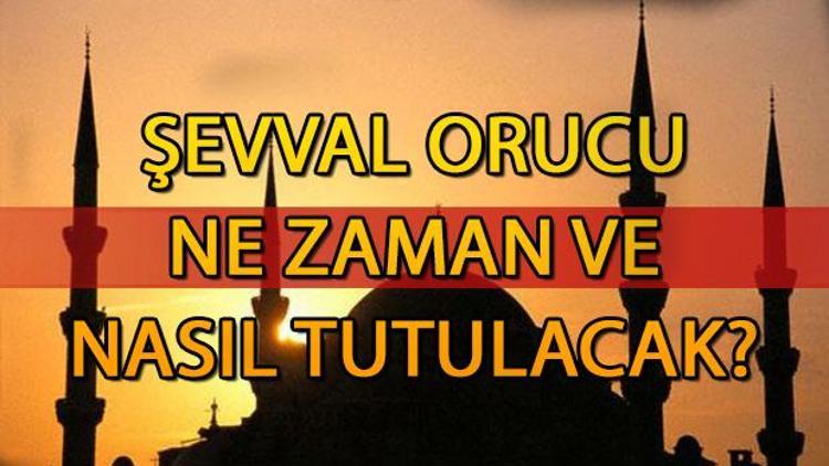 Şevval orucu ne zaman ve nasıl tutulur