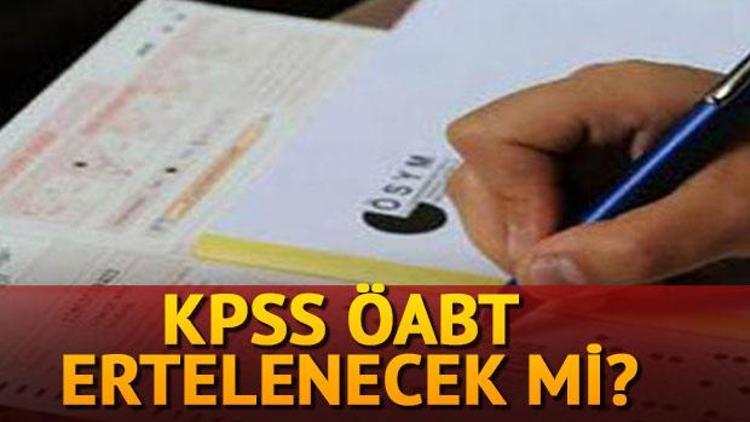 KPSS (ÖABT) sınavı ertelendi mi ÖSYMden Öğretmenlik Alan Bilgisi Sınavı açıklaması