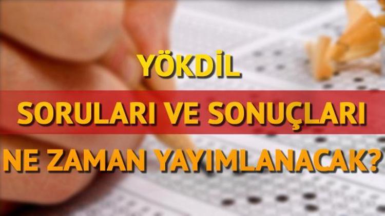 YÖKDİL soruları ve cevapları sonuçlar öncesinde ne zaman açıklanacak