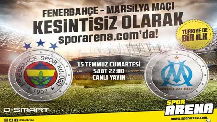 Fenerbahçe Marsilya maçı hangi kanalda şifresiz izlenecek Fenerbahçe hazırlık maçı ne zaman