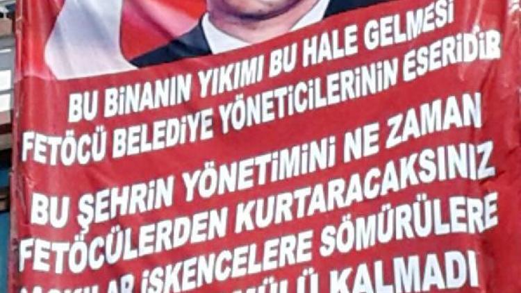 İşyerinin yıkılmasına FETÖ pankartıyla tepki gösterdi