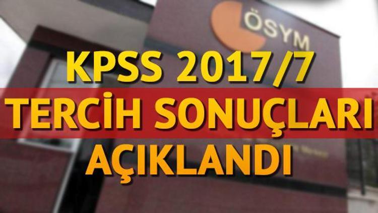 2017 KPSS tercih sonuçları ÖSYM tarafından açıklandı - KPSS 2017/7 tercih sonuçları sorgulama sayfası