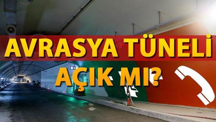 Avrasya Tüneli açık mı