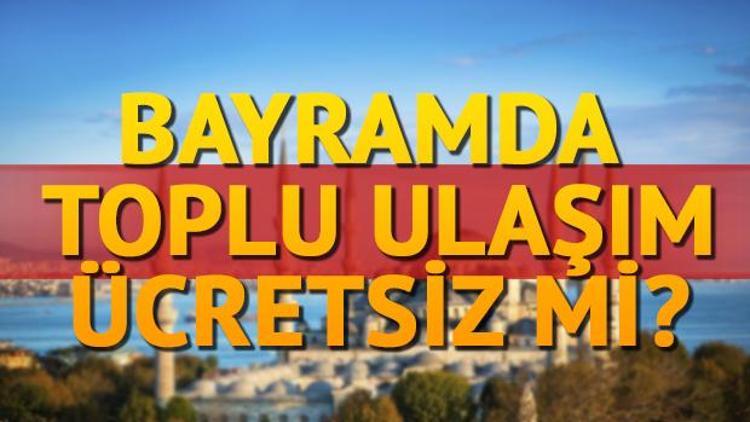 Kurban Bayramında vapurlar ve otobüsler ücretsiz mi olacak İstanbul Büyükşehir Belediyesi açıkladı