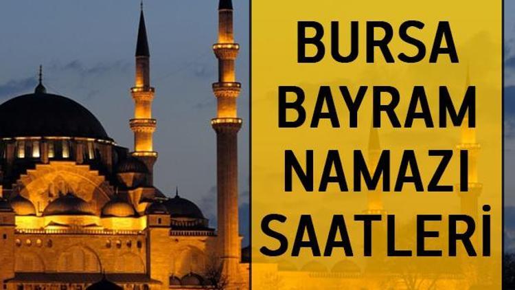 Bursa bayram namazı saatleri Diyanet bilgisi