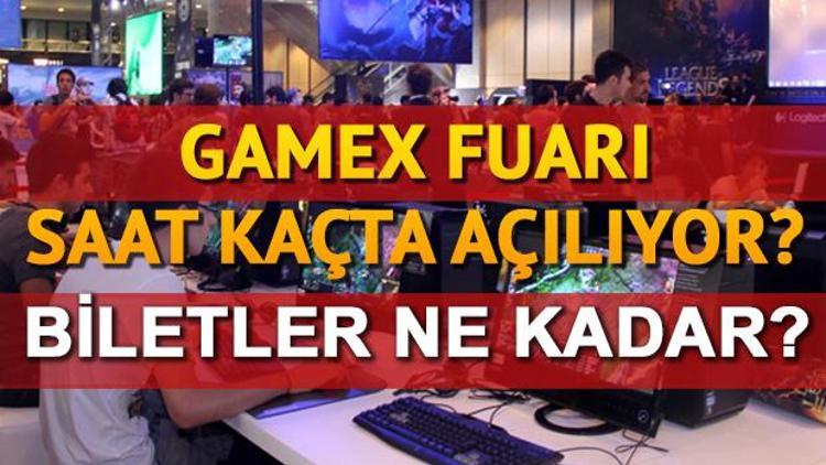 GameX fuarı ne zaman saat kaçta açılıyor GameX biletleri ne kadar