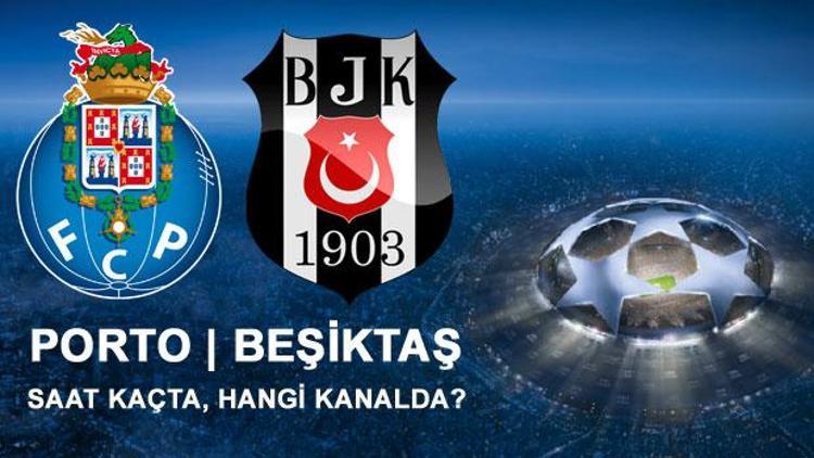 Porto Beşiktaş Şampiyonlar Ligi maçı bu akşam hangi kanalda saat kaçta canlı olarak yayınlanacak İşte maçın muhtemel 11leri