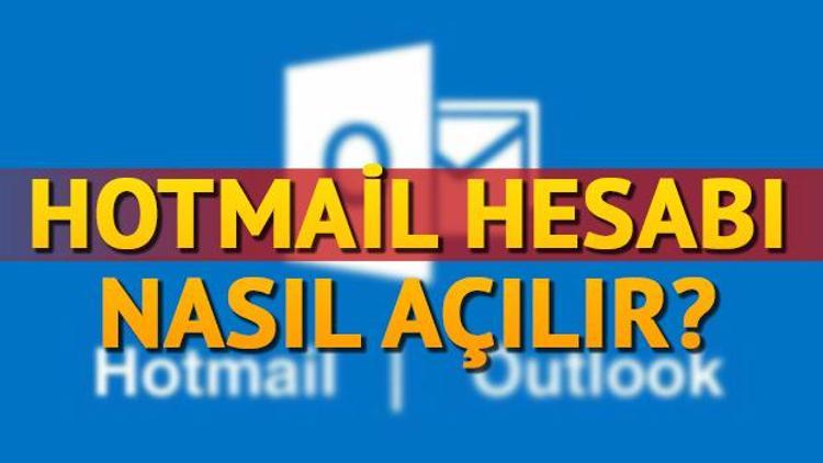 Hotmail açma işlemi nasıl yapılır Hotmail giriş ekranı