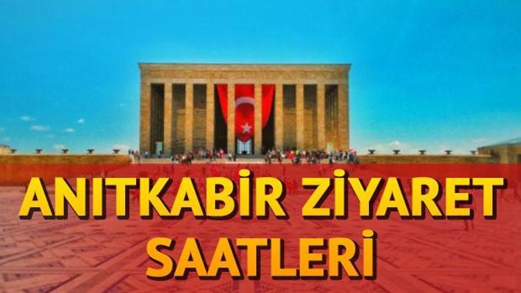 Anıtkabir ziyaret saatleri kaç