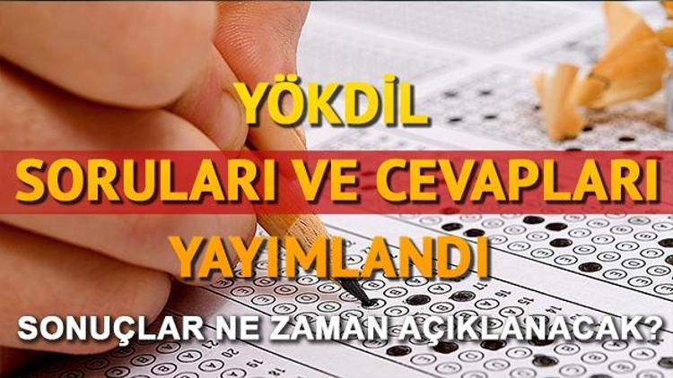 YÖKDİL sonuçları ne zaman açıklanacak YÖKDİL soru ve cevapları Anadolu Üniversite tarafından yayınlandı