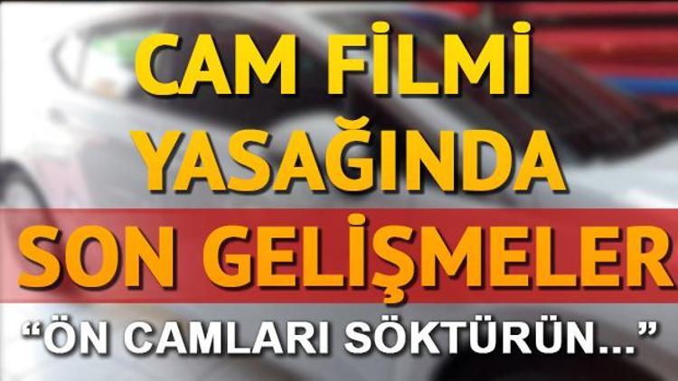 Cam filmi yasağında son durum... Cam filmi yasağı kalkıyor mu Cumhurbaşkanı Erdoğandan açıklama