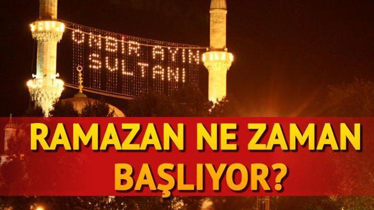 2018 Ramazan ne zaman İşte Ramazan başlangıcı