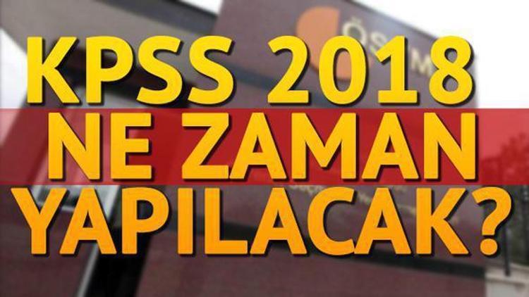 ÖSYM sınav takvimi: 2018 KPSS sınavları ne zaman yapılacak