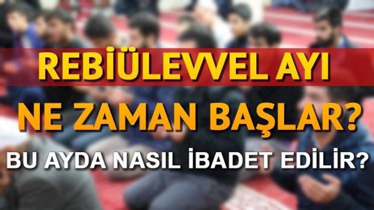 Rebiulevvel ayı ne zaman başlıyor Faziletleri nelerdir