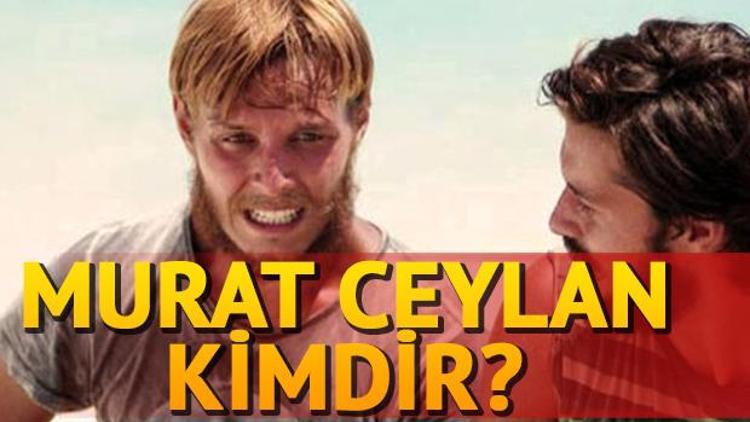 Survivor All Star yarışmacısı Murat Ceylan kimdir