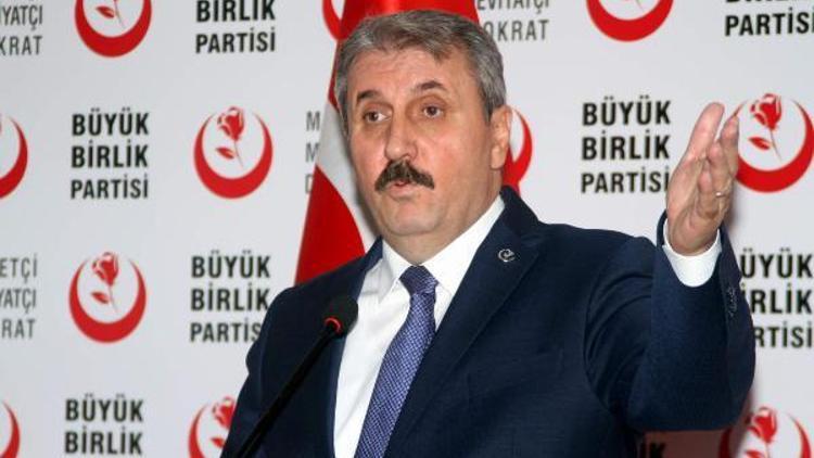 BBP Genel Başkanı Mustafa Destici: Hesap sorulması gereken Türkiye Cumhuriyeti hükümeti değil NATO ve Batıdır