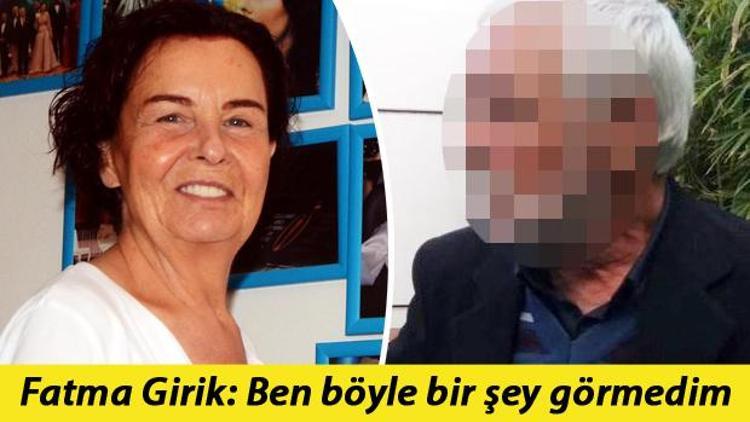 Fatma Giriki 55 yıldır rahatsız eden adamdan akılalmaz sözler