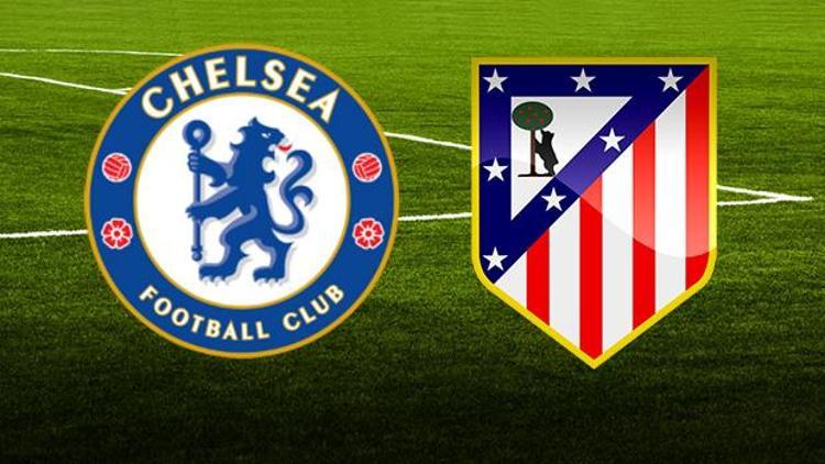 Chelsea Atletico Madrid maçı bu akşam saat kaçta hangi kanalda canlı olarak yayınlanacak Şampiyonlar Ligi