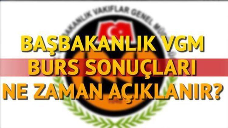 Başbakanlık Burs sonuçları ne zaman açıklanacak VGM burs sonuçları