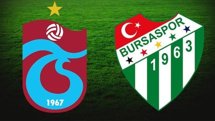 Bursaspor, Trabzonspor deplasmanına çıkıyor Trabzonsporun büyük üstünlüğü...