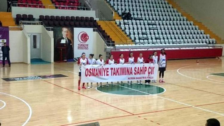 Mersin Basketbol Takımı, Osmaniye takımına sahip çık pankartıyla sahaya çıktı