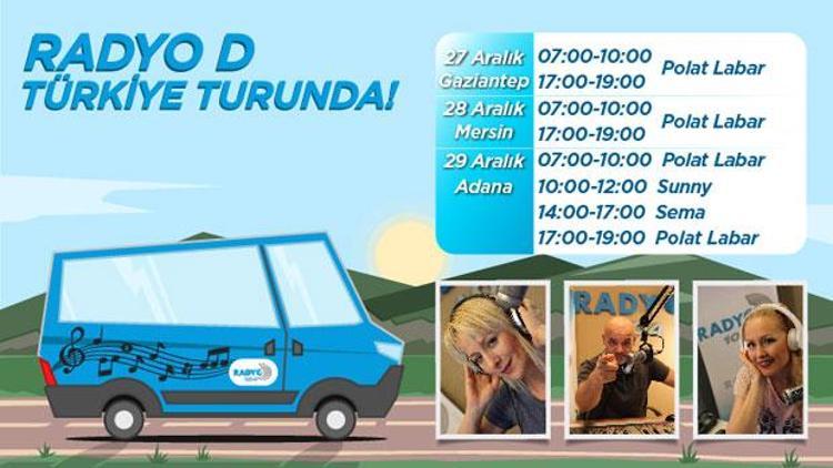 Radyo D, canlı yayın aracıyla Türkiye turunda