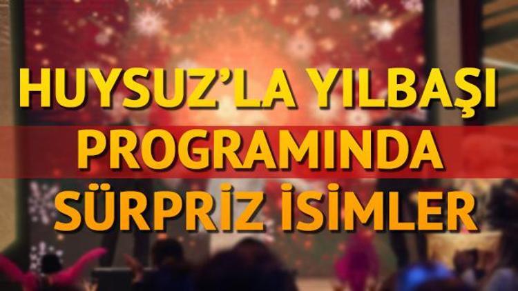 Huysuz’la Yılbaşı özel programında kimler var Kanal D yılbaşı yayın akışı