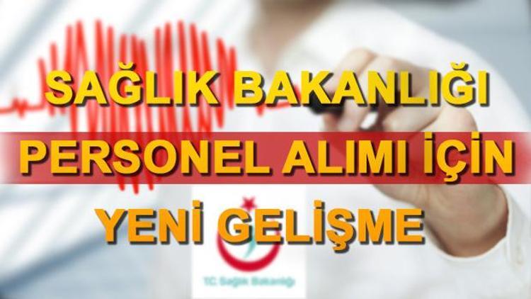 Sağlık Bakanlığı personel alımı yapacak Başvuru ne zaman