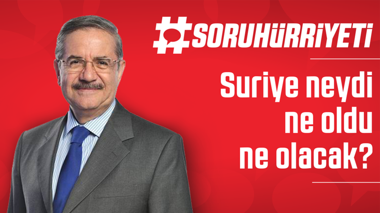 Suriyenin tarihi ve savaşın geleceği Taha Akyol ile #SoruHürriyetinde