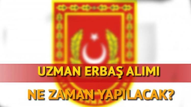 2018 uzman erbaş alımı ne zaman yapılacak Başvuru şartları neler