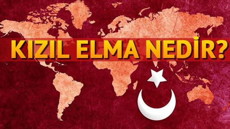 Kızıl Elma ne demek Kızıl Elma Ülküsü nedir