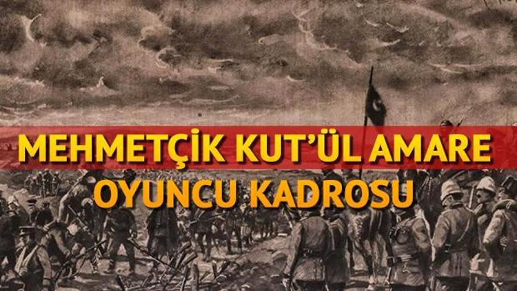 Mehmetçik Kutül Amare oyuncuları kimlerdir