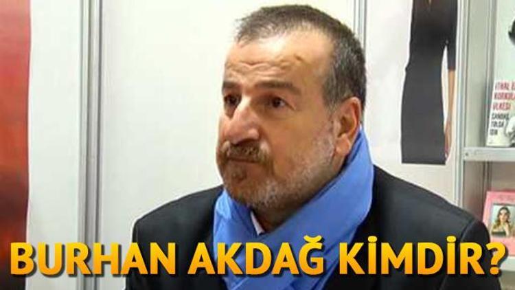 Burhan Akdağ kimdir kaç yaşındadır