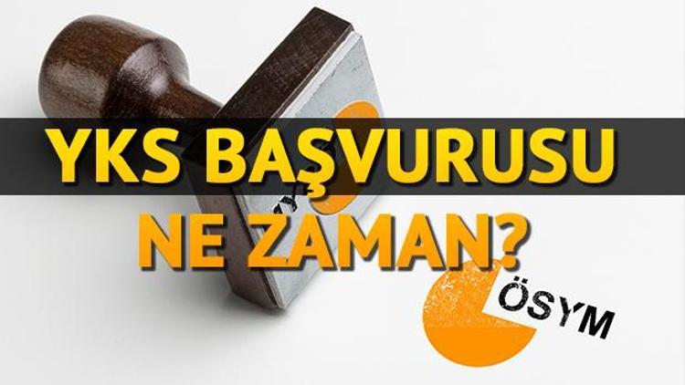 YKS başvurusu ne zaman Üniversite sınavı başvurusu