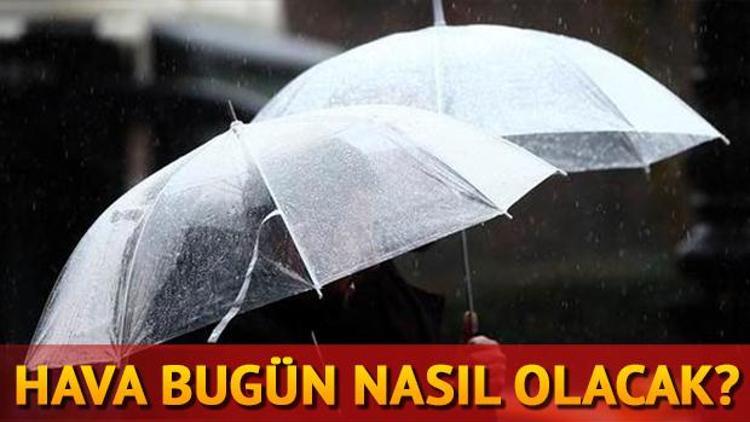 Hava bugün nasıl olacak İstanbul ve Türkiye geneli hava durumu