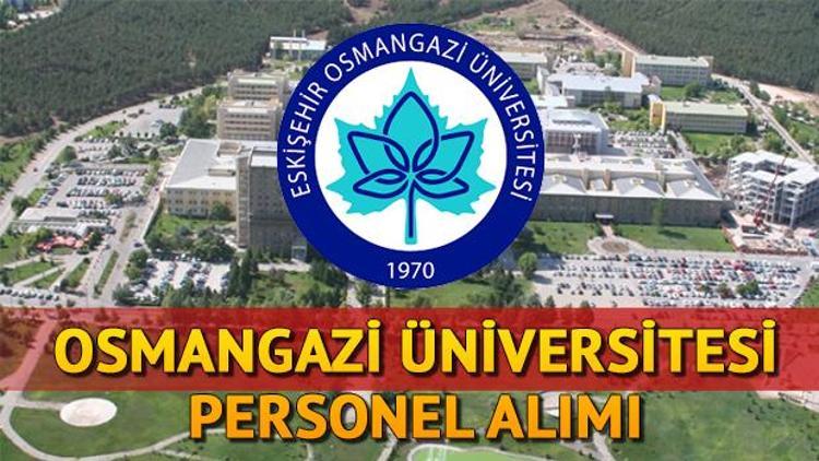 Osmangazi Üniversitesi personel alımı - Osmangazi Üniversitesi 9 personel alıyor