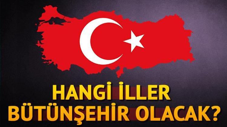 Bütünşehir nedir Hangi iller Bütünşehir olacak