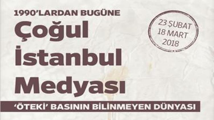 Çoğul İstanbul Medyası Sergisi Depo’da