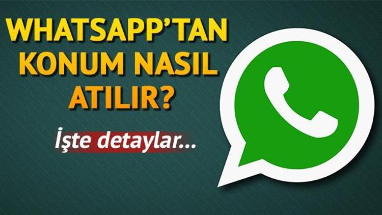 WhatsApp’tan konum nasıl atılır WhatsApp konum paylaşma