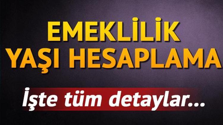 Ne zaman emekli olurum Emeklilik yaşı hesaplama