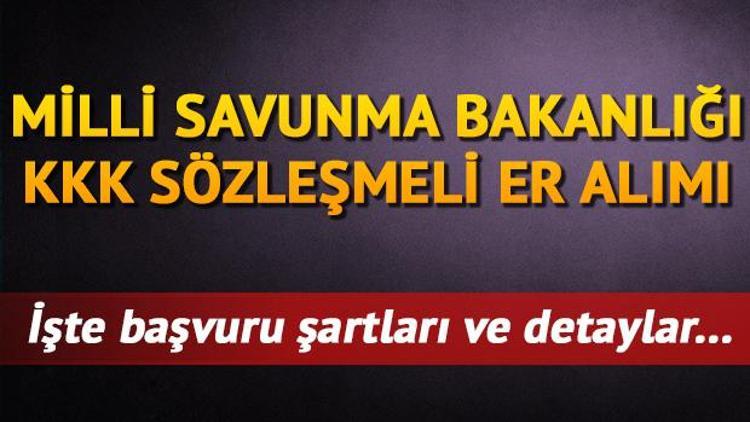 Kara Kuvvetleri Komutanlığı Sözleşmeli Er alımı | 2018 Milli Savunma Bakanlığı sözleşmeli erlik başvurusu