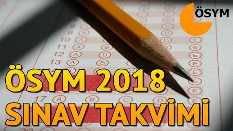 2018 KPSS-YKS-ALES-DGS başvuru ve sınav tarihleri | 2018 ÖSYM sınav takvimi