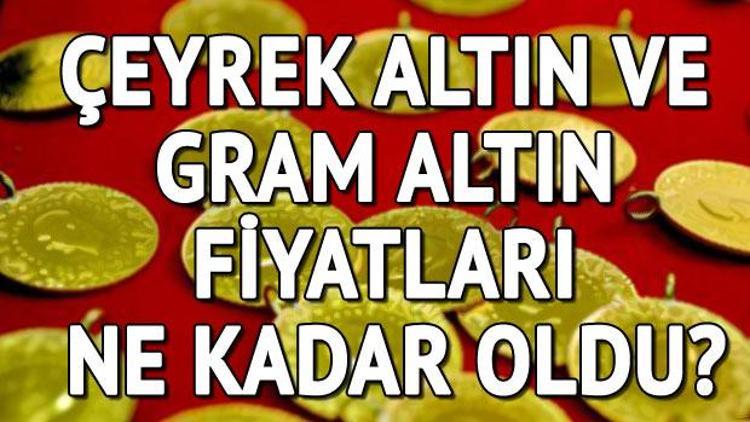 Altın fiyatları bugün ne kadar oldu Gram ve çeyrek altın fiyatı düştü mü